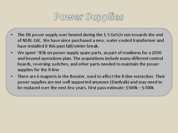 Power Supplies • • • The D 6 power supply over heated during the