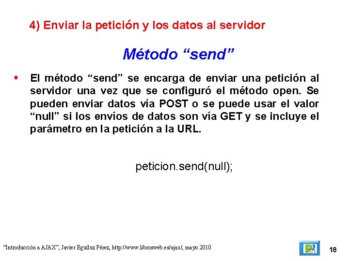 4) Enviar la petición y los datos al servidor Método “send” El método “send”