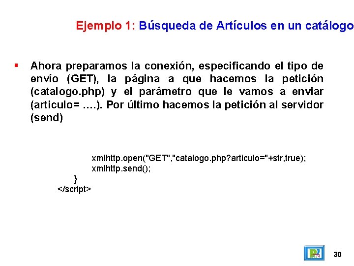 Ejemplo 1: Búsqueda de Artículos en un catálogo Ahora preparamos la conexión, especificando el