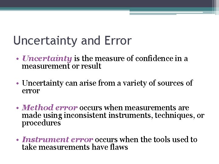 Uncertainty and Error • Uncertainty is the measure of confidence in a measurement or Uncertainty and Error • Uncertainty is the measure of confidence in a measurement or