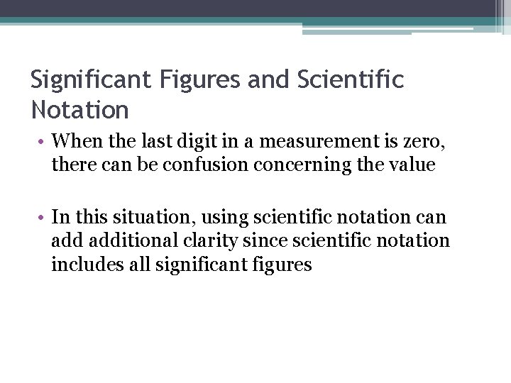 Significant Figures and Scientific Notation • When the last digit in a measurement is Significant Figures and Scientific Notation • When the last digit in a measurement is