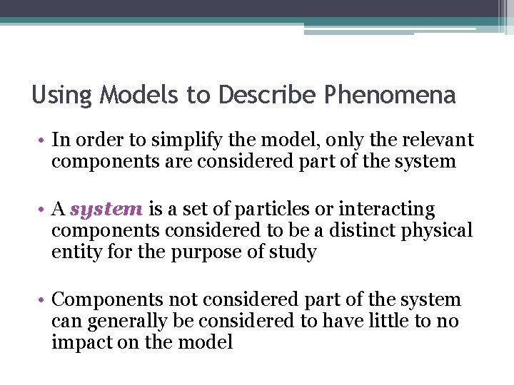 Using Models to Describe Phenomena • In order to simplify the model, only the Using Models to Describe Phenomena • In order to simplify the model, only the