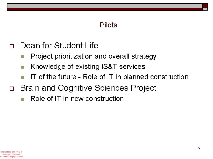 Pilots o Dean for Student Life n n n o Project prioritization and overall