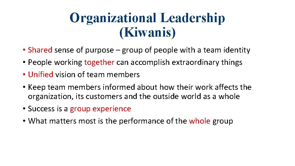 Organizational Leadership (Kiwanis) • Shared sense of purpose – group of people with a