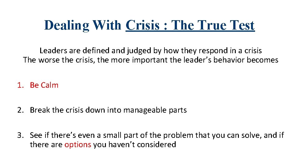 Dealing With Crisis : The True Test Leaders are defined and judged by how