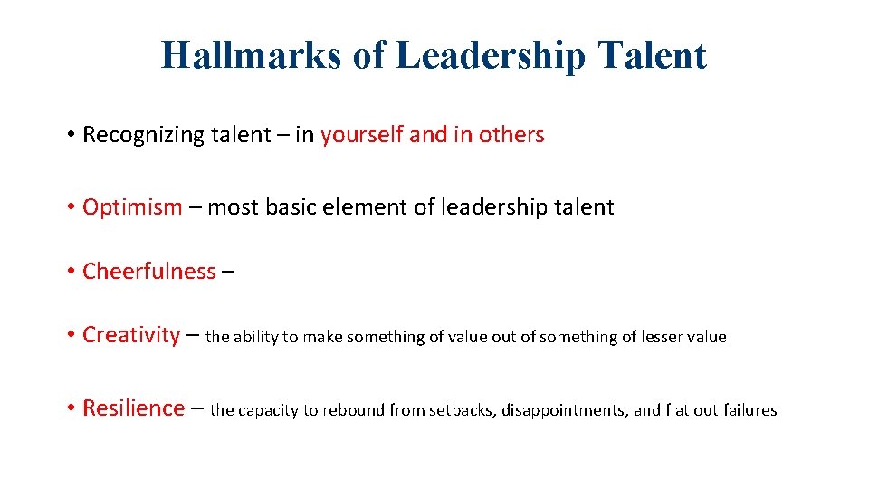 Hallmarks of Leadership Talent • Recognizing talent – in yourself and in others •