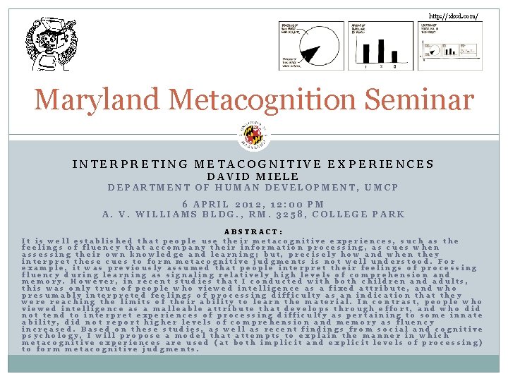 http: //xkcd. com/ Maryland Metacognition Seminar INTERPRETING METACOGNITIVE EXPERIENCES DAVID MIELE DEPARTMENT OF HUMAN