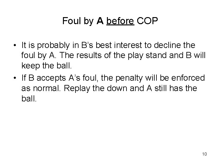 Foul by A before COP • It is probably in B’s best interest to