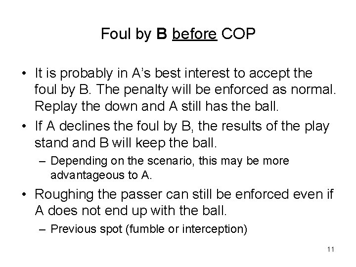 Foul by B before COP • It is probably in A’s best interest to