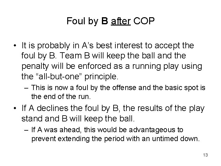 Foul by B after COP • It is probably in A’s best interest to