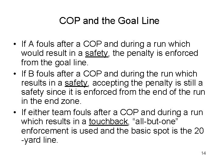 COP and the Goal Line • If A fouls after a COP and during