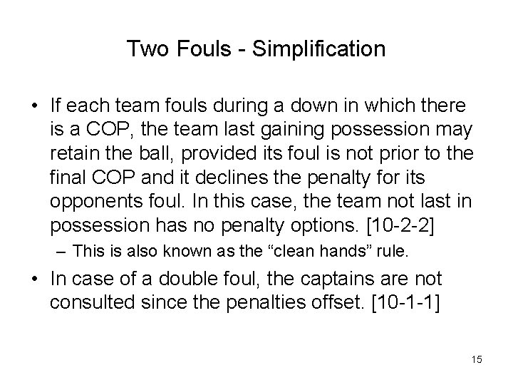 Two Fouls - Simplification • If each team fouls during a down in which