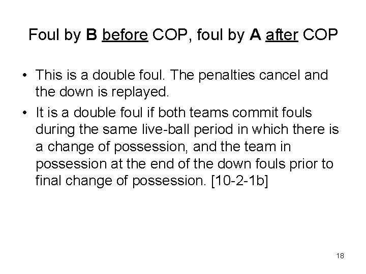 Foul by B before COP, foul by A after COP • This is a