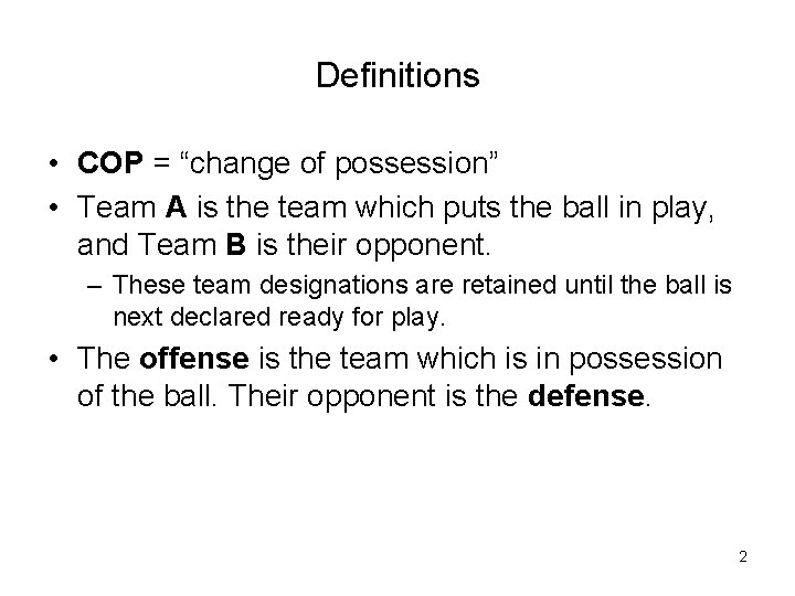 Definitions • COP = “change of possession” • Team A is the team which