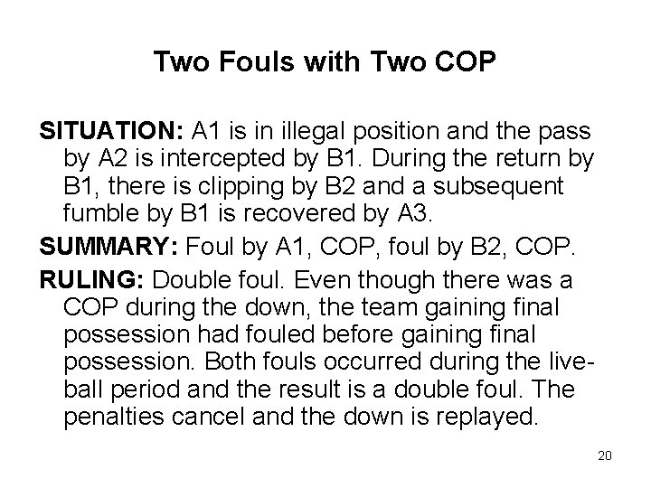 Two Fouls with Two COP SITUATION: A 1 is in illegal position and the