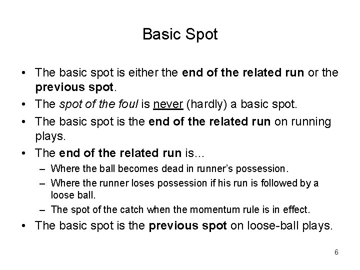 Basic Spot • The basic spot is either the end of the related run