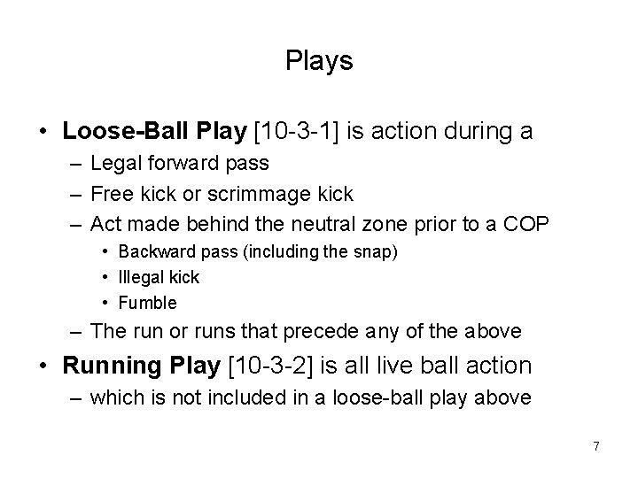 Plays • Loose-Ball Play [10 -3 -1] is action during a – Legal forward