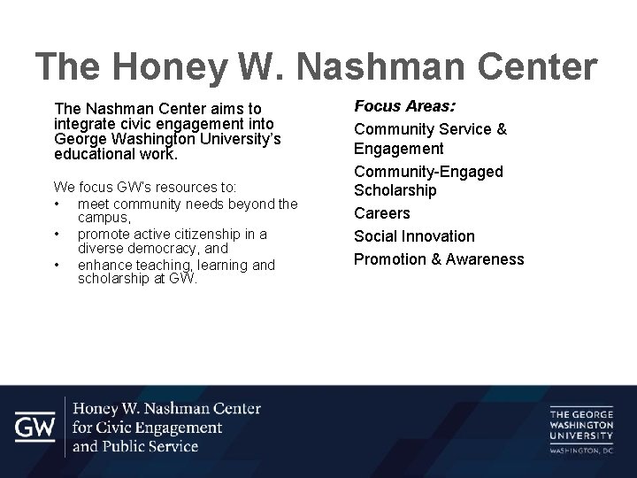 The Honey W. Nashman Center The Nashman Center aims to integrate civic engagement into