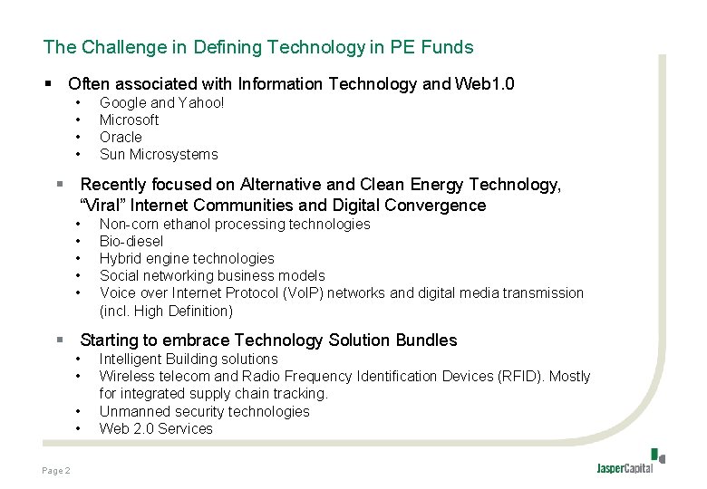 The Challenge in Defining Technology in PE Funds § Often associated with Information Technology