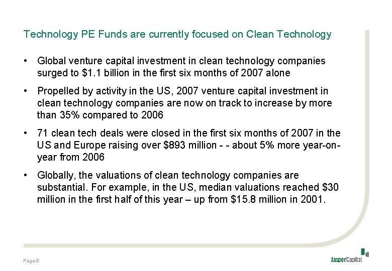 Technology PE Funds are currently focused on Clean Technology • Global venture capital investment