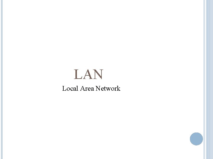 LAN Local Area Network 