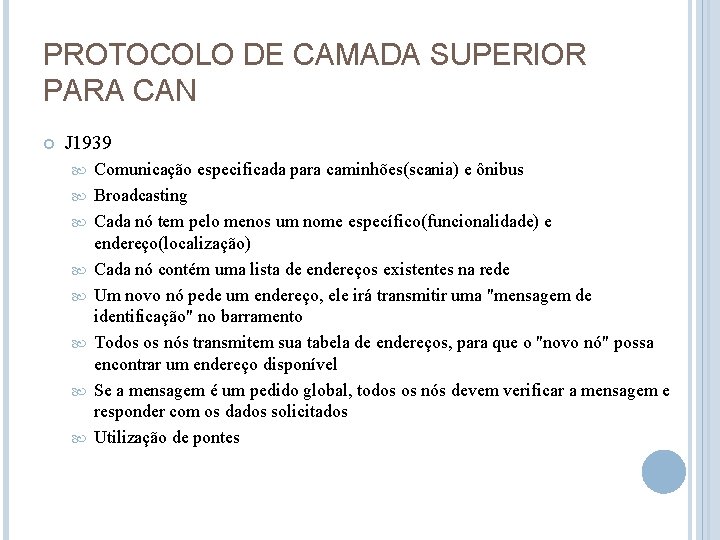 PROTOCOLO DE CAMADA SUPERIOR PARA CAN J 1939 Comunicação especificada para caminhões(scania) e ônibus