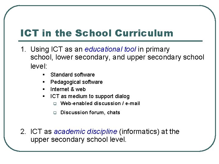 ICT in the School Curriculum 1. Using ICT as an educational tool in primary