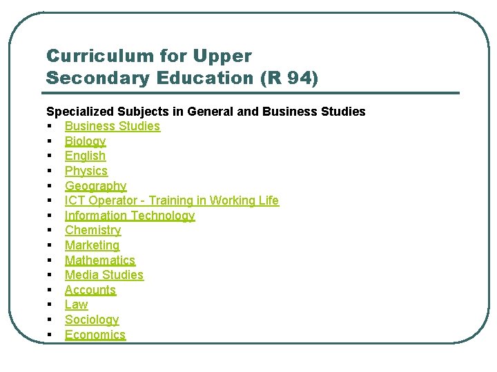 Curriculum for Upper Secondary Education (R 94) Specialized Subjects in General and Business Studies