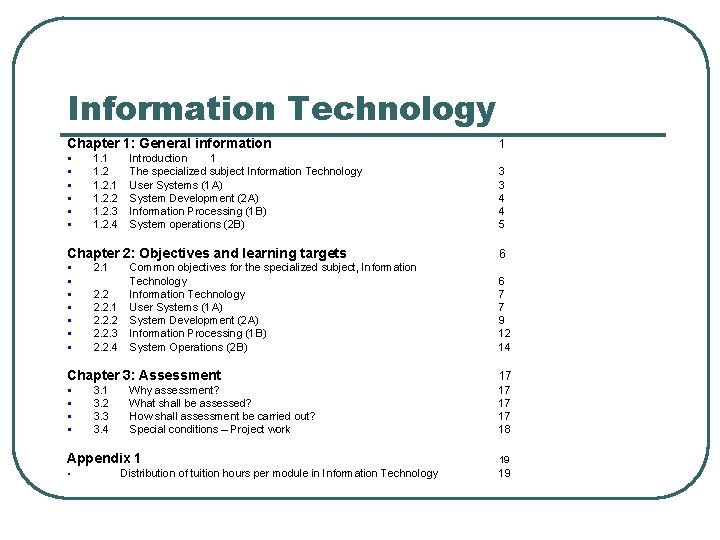 Information Technology Chapter 1: General information 1 § § § 3 3 4 4