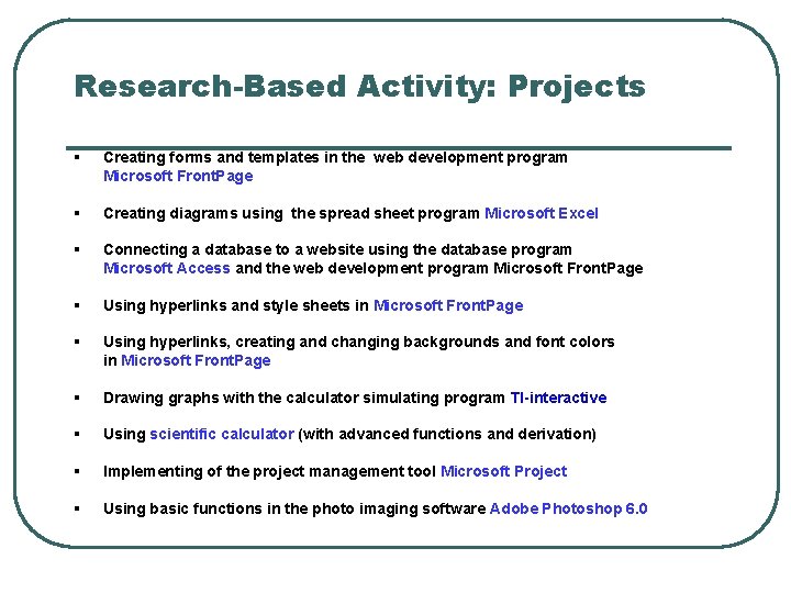 Research-Based Activity: Projects § Creating forms and templates in the web development program Microsoft