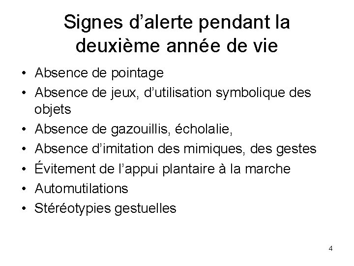Signes d’alerte pendant la deuxième année de vie • Absence de pointage • Absence