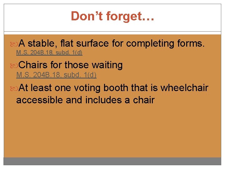 Don’t forget… A stable, flat surface for completing forms. M. S. 204 B. 18,