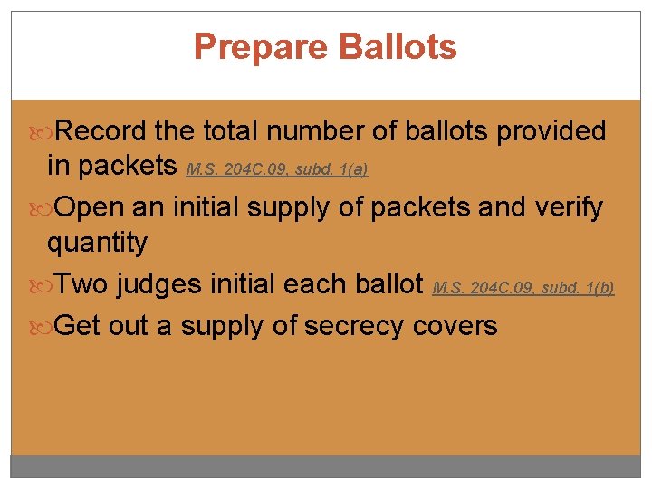 Prepare Ballots Record the total number of ballots provided in packets M. S. 204