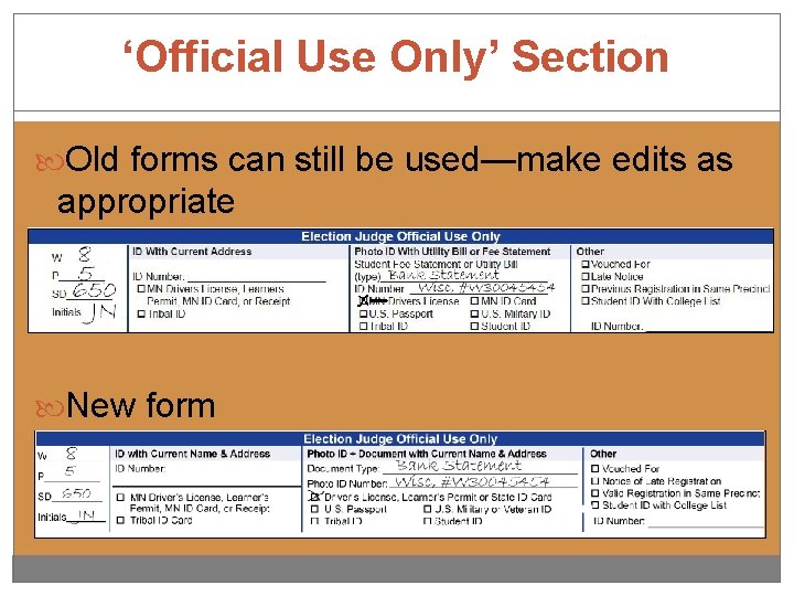 ‘Official Use Only’ Section Old forms can still be used—make edits as appropriate New