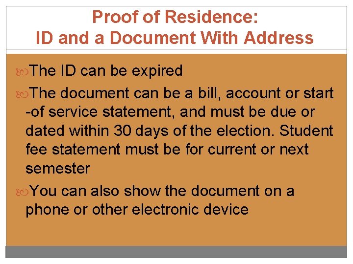 Proof of Residence: ID and a Document With Address The ID can be expired