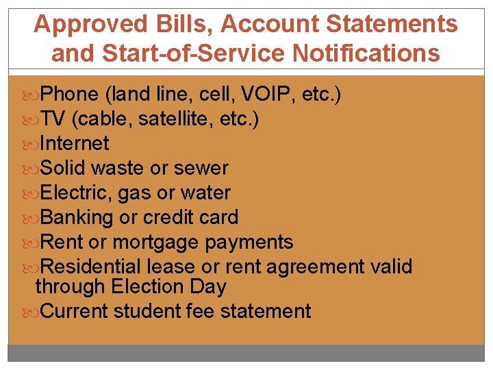 Approved Bills, Account Statements and Start-of-Service Notifications Phone (land line, cell, VOIP, etc. )