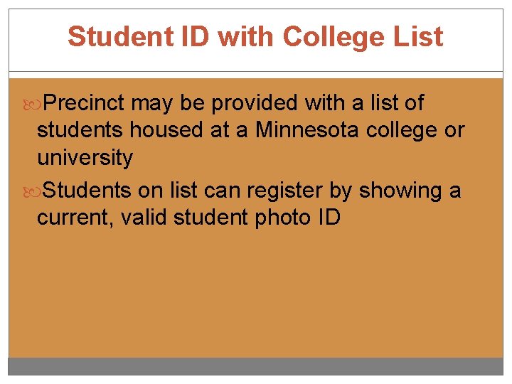 Student ID with College List Precinct may be provided with a list of students