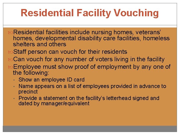 Residential Facility Vouching Residential facilities include nursing homes, veterans’ homes, developmental disability care facilities,