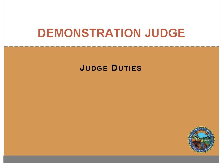 DEMONSTRATION JUDGE J UDGE D UTIES 