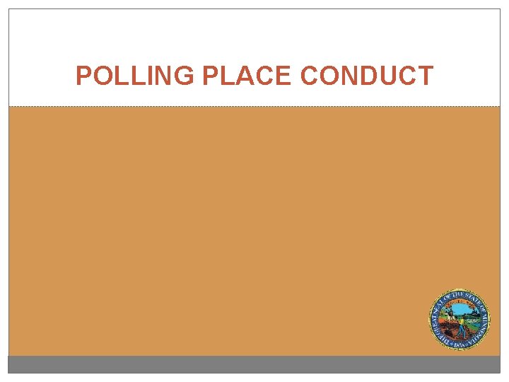 POLLING PLACE CONDUCT 