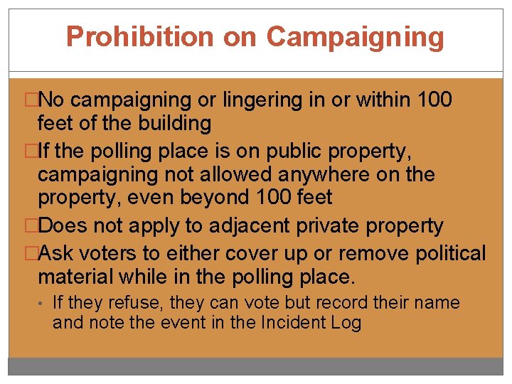 Prohibition on Campaigning �No campaigning or lingering in or within 100 feet of the