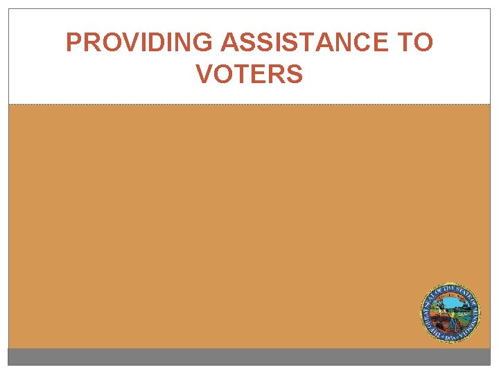 PROVIDING ASSISTANCE TO VOTERS 