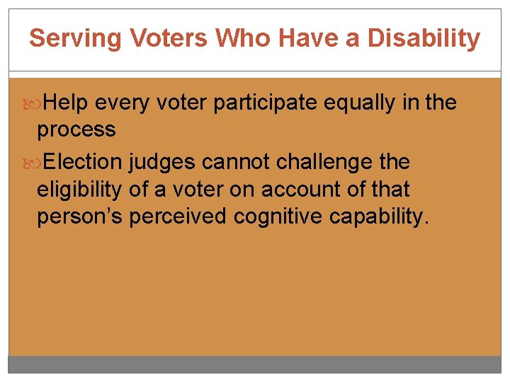 Serving Voters Who Have a Disability Help every voter participate equally in the process