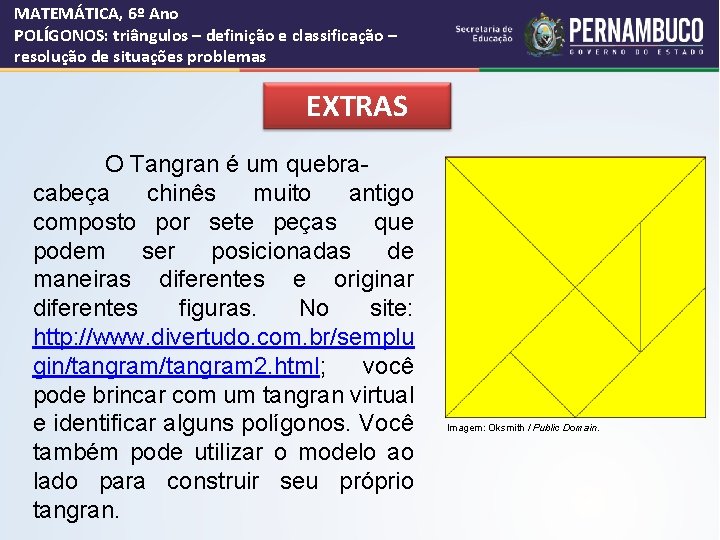 MATEMÁTICA, 6º Ano POLÍGONOS: triângulos – definição e classificação – resolução de situações problemas