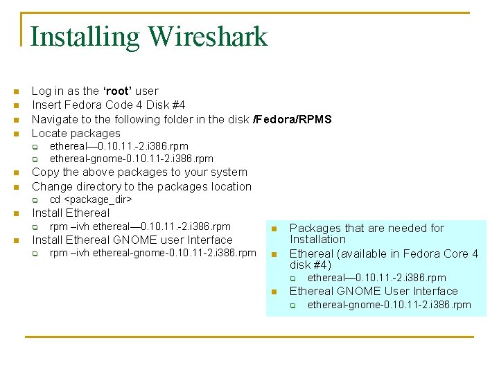 Installing Wireshark n n Log in as the ‘root’ user Insert Fedora Code 4