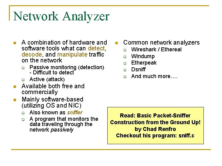 Network Analyzer n A combination of hardware and software tools what can detect, decode,