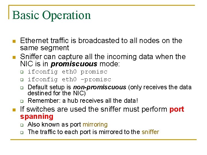 Basic Operation n n Ethernet traffic is broadcasted to all nodes on the same