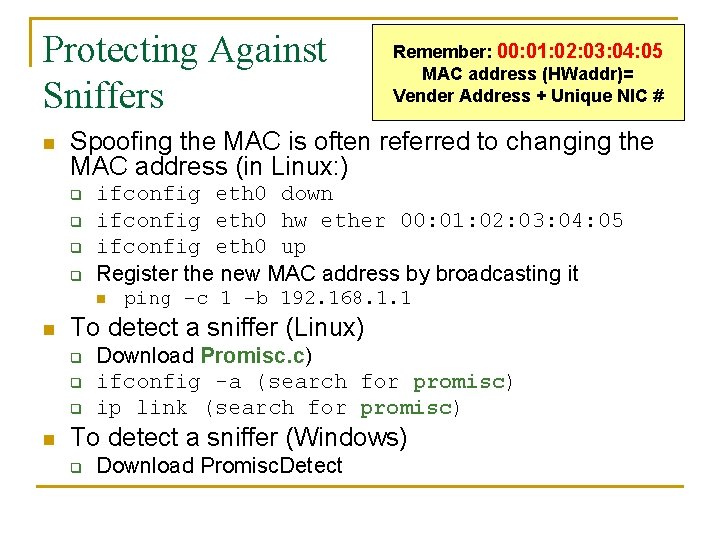 Protecting Against Sniffers n Spoofing the MAC is often referred to changing the MAC