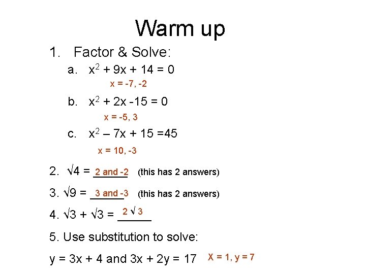 Warm up 1. Factor & Solve: a. x 2 + 9 x + 14