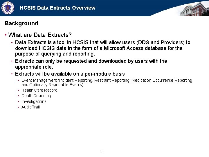HCSIS Data Extracts Overview Background • What are Data Extracts? • Data Extracts is